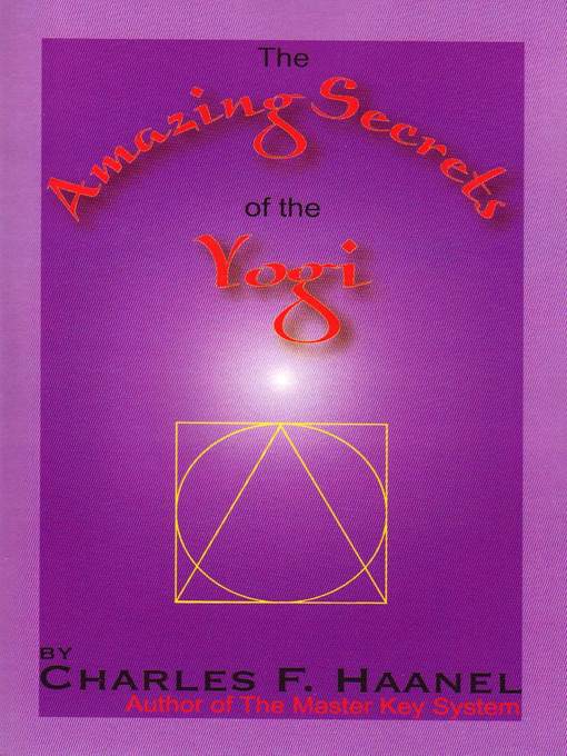 Title details for The Amazing Secrets of the Yogi by Charles F. Haanel - Wait list